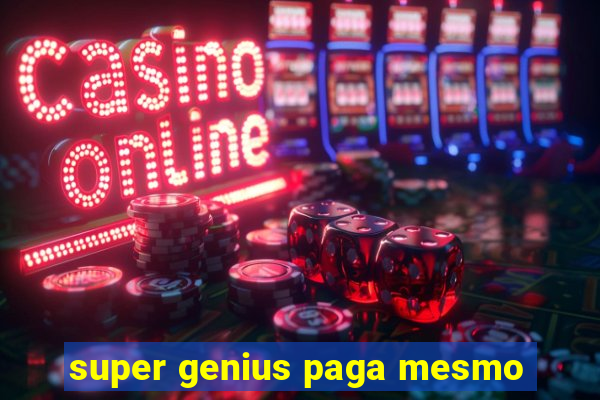 super genius paga mesmo